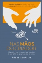 Libro Nas mãos do Criador - O poder e o impacto da oração: base bíblica e aplicação prática, autor GodBooks 