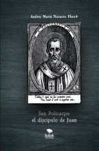 San Policarpo: el discípulo de Juan