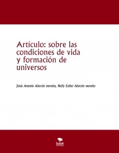 Artículo: sobre las condiciones de vida y formación de universos