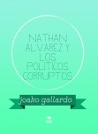 nathan alvarez y los politicos corruptos