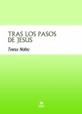 TRAS LOS PASOS DE JESÚS