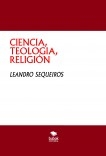 CIENCIA, TEOLOGIA, RELIGIÓN