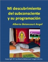 Mi descubrimiento del subconsciente y su programación