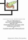 Proyecto de investigación: fallo  orgánico en la fluidoterapia inicial en pancreatitis aguda con Ringer lactato o suero salino fisiológico