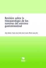 Revisión sobre la histopatología de los tumores del estroma gastrointestinal