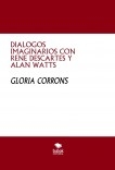 DIALOGOS IMAGINARIOS CON RENE DESCARTES Y ALAN WATTS