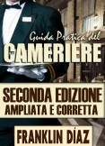 Guida Pratica del Cameriere - Seconda edizione ampliata e corretta (edizione digitale)