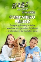 El A,B,C de los Cuidados de nuestro Compañero Peludo.