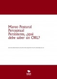 Mareo Postural Perceptual Persistente, ¿qué debe saber un ORL?
