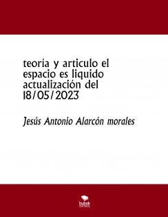 teoría y articulo el espacio es liquido actualización del 18/05/2023