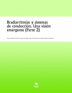 Bradiarritmias y sistemas de conducción. Una visión emergente (Parte 2)