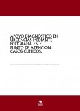 APOYO DIAGNÓSTICO EN URGENCIAS MEDIANTE ECOGRAFÍA EN EL PUNTO DE ATENCIÓN: CASOS CLÍNICOS.