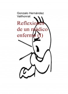 Reflexiones de un médico enfermo (I)