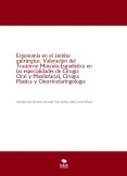 Ergonomía en el ámbito quirúrgico. Valoración del Trastorno Músculo-Esquelético en las especialidades de Cirugía Oral y Maxilofacial, Cirugía Plástica y Otorrinolaringología