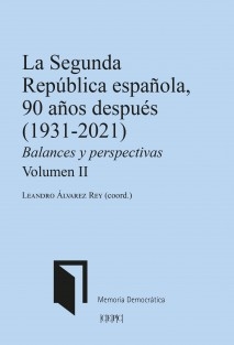 La Segunda República Española, 90 años después. Balances y perspectivas. Volúmen II