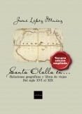 Santa Olalla en... Relaciones geográficas y libros de viajes, del siglo XVI al XIX (Tercera edición ampliada)