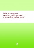 What are women´s experience with perineal trauma after vaginal birth?