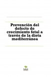 Prevención del defecto de crecimiento fetal a través de la dieta mediterránea