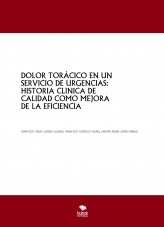 DOLOR TORÁCICO EN UN SERVICIO DE URGENCIAS: HISTORIA CLINICA DE CALIDAD COMO MEJORA DE LA EFICIENCIA