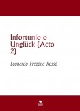 Infortunio o Unglück (Acto 2)