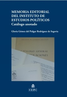 Memoria editorial del Instituto de Estudios Políticos. Catálogo anotado