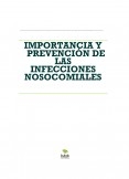 IMPORTANCIA Y PREVENCIÓN DE LAS INFECCIONES NOSOCOMIALES