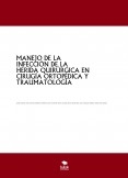 MANEJO DE LA INFECCIÓN DE LA HERIDA QUIRÚRGICA EN CIRUGÍA ORTOPÉDICA Y TRAUMATOLOGÍA