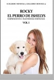 ROCKY EL PERRO DE ISHELYS VOL 1