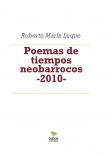 Poemas de tiempos neobarrocos -2010-