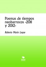 Poemas de tiempos neobarrocos -2011 y 2012-