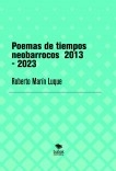 Poemas de tiempos neobarrocos  2013 - 2023