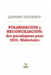 POLARIZACIÓN y RECONCILIACIÓN: dos paradigmas para 2024. Materiales