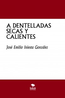 A DENTELLADAS SECAS Y CALIENTES