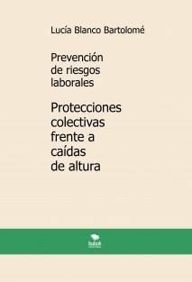 Prevención de riesgos laborales. Protecciones colectivas frente a caídas de altura. 5ª edición