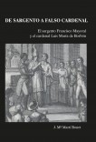 De sargento a falso cardenal. El sargento Francisco Mayoral y el cardenal Luis Mª de Borbón