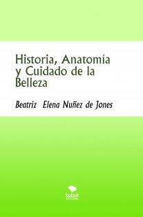 Historia, Anatomía y Cuidado de la Belleza