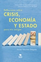 Reflexiones sobre crisis, economía y Estado para mis amigos