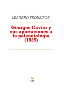 Georges Cuvier y sus aportaciones a la paleontología (1825)