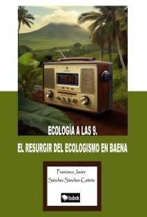 ECOLOGÍA A LAS 9. EL RESURGIR DEL ECOLOGISMO EN BAENA