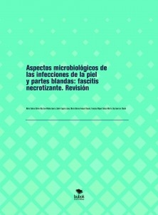 Aspectos microbiológicos de las infecciones de la piel y partes blandas: fascitis necrotizante. Revisión