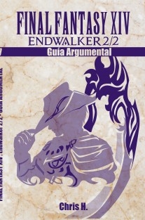 Final Fantasy XIV: Endwalker 2/2 - Guía Argumental