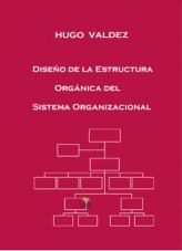 Diseño de la estructura orgánica del sistema organizacional