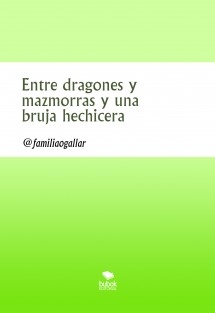 Entre dragones y mazmorras y una bruja hechicera