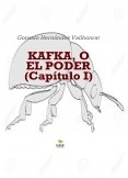 Kafka, o el poder (capítulo I)