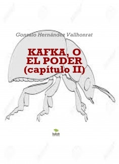 Kafka, o el poder (capítulo II)