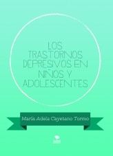 Los Trastornos Depresivos En Niños Y Adolescentes