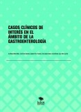 CASOS CLÍNICOS DE INTERÉS EN EL ÁMBITO DE LA GASTROENTEROLOGÍA