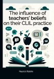 The influence of teachers’ beliefs on their CLIL practice