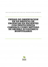 UNIDAD DE OBSERVACION EN UN SERVICIO DE URGENCIAS EN PACIENTES CON INSUFICIENCIA CARDIACA COMO METODO DE AHORRO ECONOMICO HOSPITALARIO