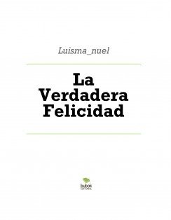 La Verdadera Felicidad